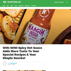 WIN-WIN! Spicy Hot Sauce Adds More Taste To Your Special Recipes & Your Simple Snacks!