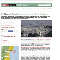Nachbeben in Japan: Wasser schwappt aus AKW-Abklingbecken - SPIEGEL ONLINE - Nachrichten - Wissenschaft