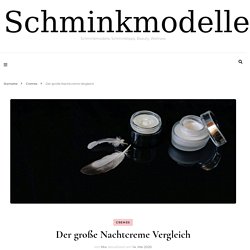 Nachtcreme - Der große Vergleich auf schminkmodelle.de