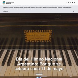 Día del Himno Nacional Argentino: Por qué se celebra cada 11 de mayo