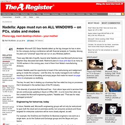Nadella: Apps must run on ALL WINDOWS – on PCs, slabs and mobes
