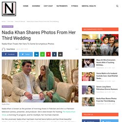 Nadia Khan Shares Photos From Her Third Wedding