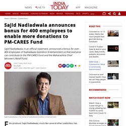 Sajid Nadiadwala announces bonus for 400 employees to enable more donations to PM-CARES Fund - Movies News