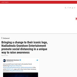 Bringing a change to their iconic logo, Nadiadwala Grandson Entertainment promote social distancing in a unique way to raise awareness