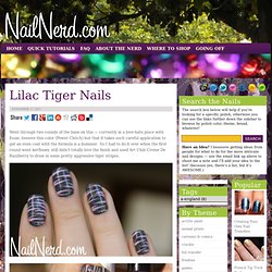 Nail Nerd » Lilac Tiger Nails