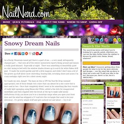 Nail Nerd » Snowy Dream Nails