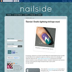 Nailside: Tutorial: Double lightning bolt tape mani