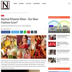 Naimal Khawar Khan - Our New Fashion Icon?