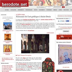 11 juin 1144 - Naissance de l'art gothique à Saint-Denis
