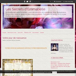 Votre jour de naissance - Les Secrets d'Emmabelle