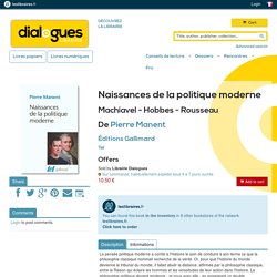 Naissances de la politique moderne, Machiavel - Hobbes - Rousseau, Pierre Manent, Éditions Gallimard, Tel, 9782070786466