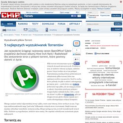 5 najlepszych wyszukiwarek Torrentów News - Chip.pl