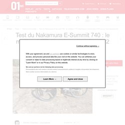 Nakamura E-Summit 740 : le test complet - 01net.com