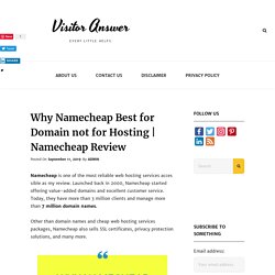 Why Namecheap Best for Domain not for Hosting