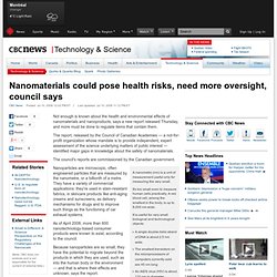 Nanomaterials could pose health risks, need more oversight, council says