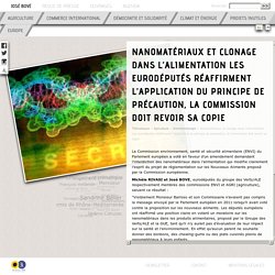 José Bové - Nanomatériaux et clonage dans l’alimentation Les eurodéputés réaffirment l’application du principe de précaution, la Commission doit revoir sa copie