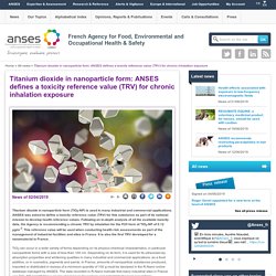 Titanium dioxide in nanoparticle form: ANSES defines a toxicity reference value (TRV) for chronic inhalation exposure