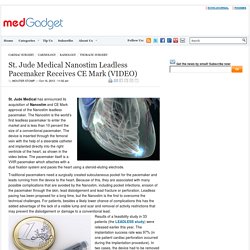 St. Jude Medical Nanostim Leadless Pacemaker Receives CE Mark