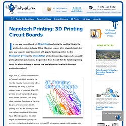 Ink News - Nanotech Printing: 3D Printing Circuit Boards