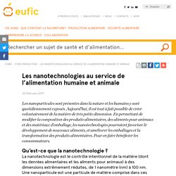 EUFIC 22/02/17 Les nanotechnologies au service de l’alimentation humaine et animale