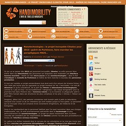 Nanotechnologies : le projet incroyable Clinatec pour 2013 : guérir de Parkinson, faire marcher les paraplégiques MAIS…