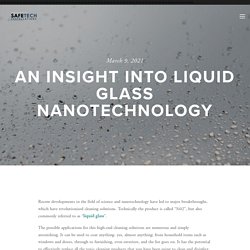 An Insight into Liquid Glass Nanotechnology — Safe Tech Installations Ltd.