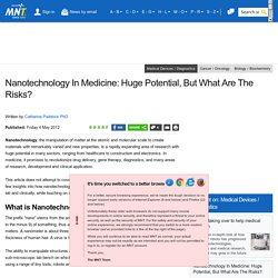 Nanotechnology In Medicine: Huge Potential, But What Are The Risks?