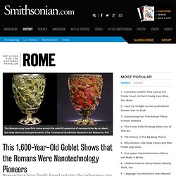 This 1,600-Year-Old Goblet Shows that the Romans Were Nanotechnology Pioneers