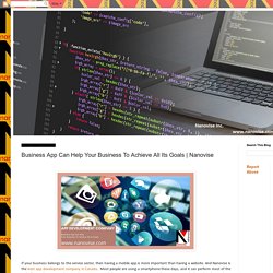 Nanovise Inc.: Business App Can Help Your Business To Achieve All Its Goals