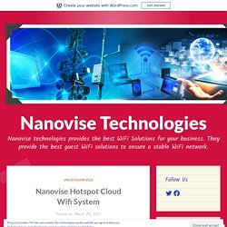 Nanovise Hotspot Cloud Wifi System – Nanovise Technologies