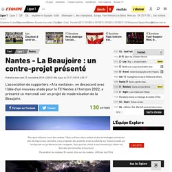 Nantes - La Beaujoire : un contre-projet présenté - Foot - Ligue 1 - Nantes
