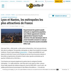 Lyon et Nantes, les métropoles les plus attractives de France