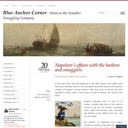 Napoleon’s affairs with the bankers and smugglers
