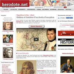 Napoléon (1769 - 1821) - Ombres et lumières d'un destin d'exception - Herodote.net