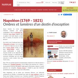 Napoléon (1769 - 1821) - Ombres et lumières d'un destin d'exception...
