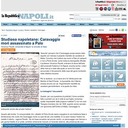 Napolitano académico: Caravaggio fue asesinado en Palo - Nápoles - Repubblica.it