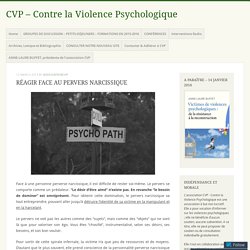 RÉAGIR FACE AU PERVERS NARCISSIQUE – CVP – Contre la Violence Psychologique