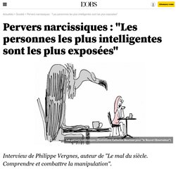 Pervers narcissiques : "Les personnes les plus intelligentes sont les plus exposées"