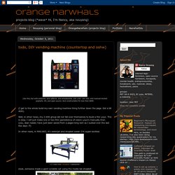 orange narwhals: todo, DIY vending machine (countertop and oshw)