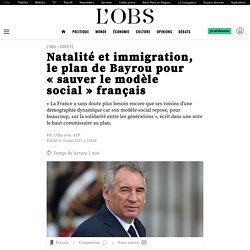 Natalité et immigration, le plan de Bayrou pour « sauver le modèle social » français