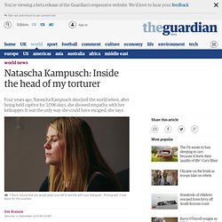 Natascha Kampusch: Inside the head of my torturer