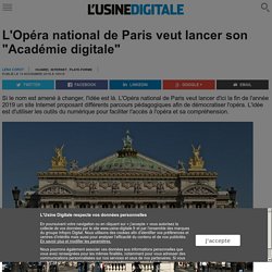 L'Opéra national de Paris veut lancer son "Académie digitale"