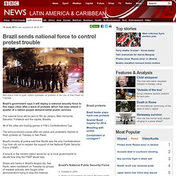 Brazil sends national force to control protest trouble