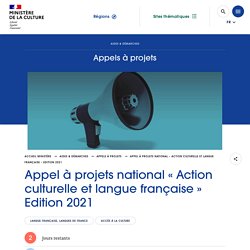 Appel à projets national « Action culturelle et langue française » Edition 2021