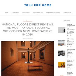 National Floors Direct Reviews: The Most Popular Flooring Options for New Homeowners in 2020 - Talk For Home