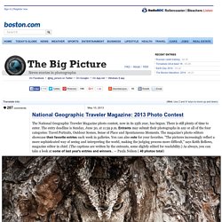 National Geographic Traveler Magazine: 2013 Photo Contest - The Big Picture