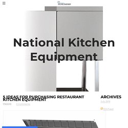 5 IDEAS FOR PURCHASING RESTAURANT KITCHEN EQUIPMENT