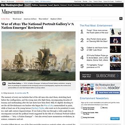 Art review: The National Portrait Gallery’s ‘1812: A Nation Emerges’