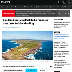 Ben Boyd National Park to be renamed over links to 'blackbirding'