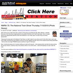 NMRA 75: The National Train Show Thursday 7/15/2010 (Photo Heavy)